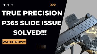 True Precision SIG SAUER P365 Slide Optic Issue Solved (Holosun EPS Carry)