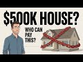 Stop Trying To Afford A $500K House (Do This Instead)
