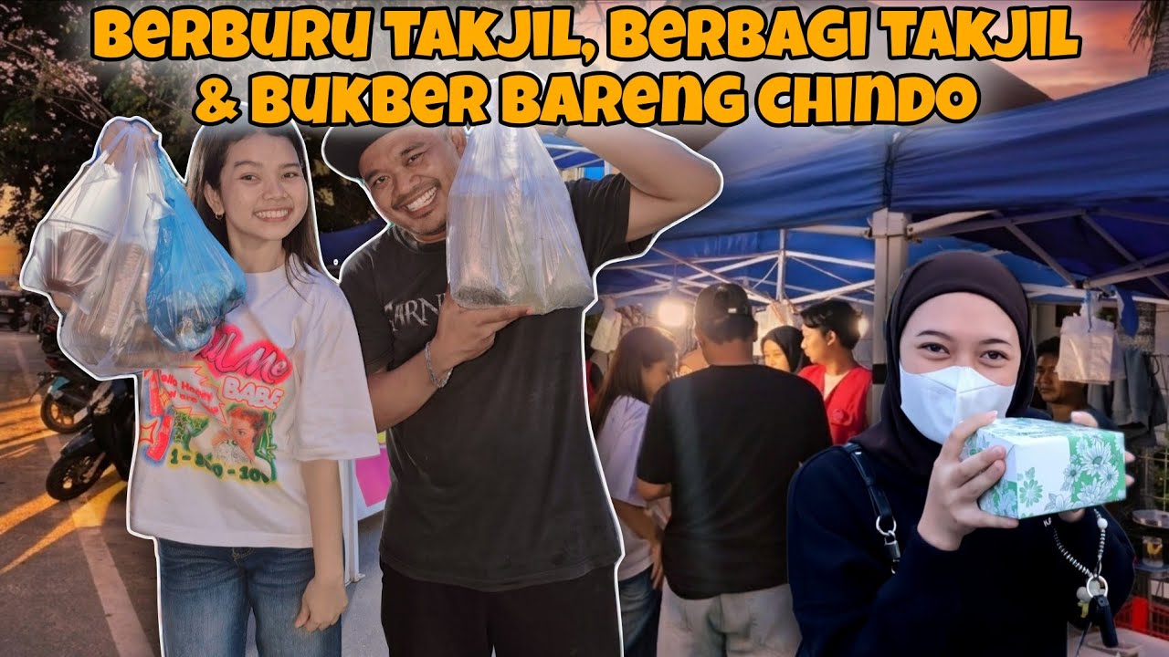 AKHIRNYA BERBURU TAKJIL, BERBAGI TAKJIL & BUKA BARENG CHINDO🤭