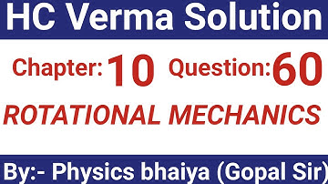 H.C. Verma Solutions - Rotational Mechanics - Chapter 10 , Question 60