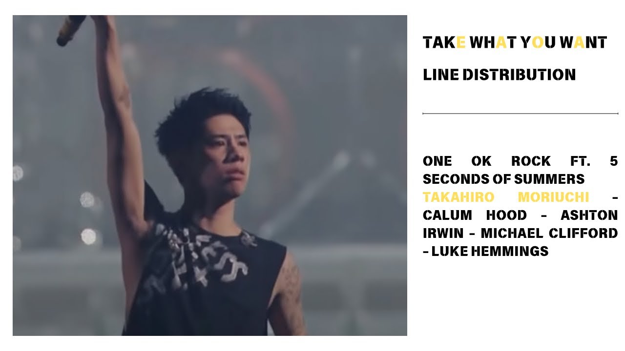 ONE OK ROCK - TAKE WHAT YOU WANT (FT. 5 SECONDS OF SUMMER) | Line Distribution