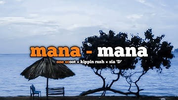 mana - mana | one scoot × kippin rush × sia 