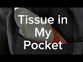Tissue In My Pocket - A Tragic Laundry Malfunction