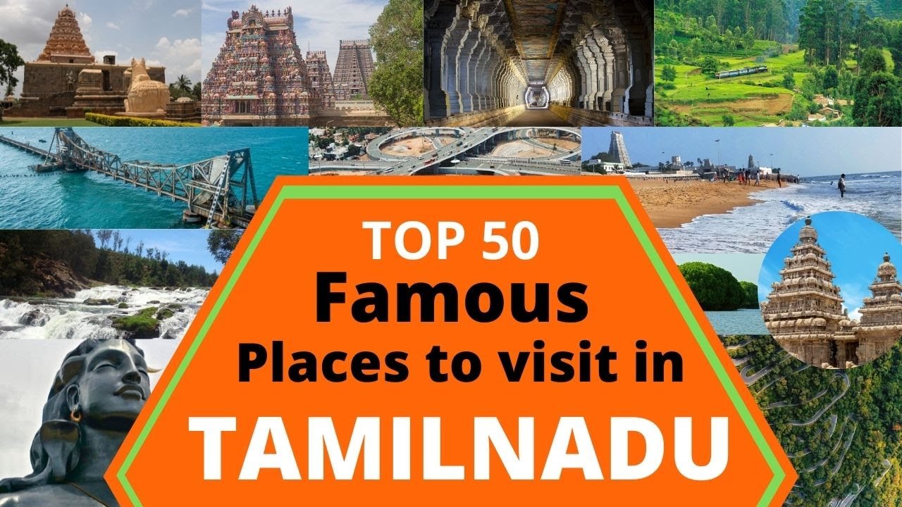 Top 50 Places to visit in Tamilnadu, Famous Tourist Places in Tamilnadu