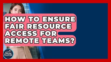 How To Ensure Fair Resource Access For Remote Teams? - The Startup Growth Hub