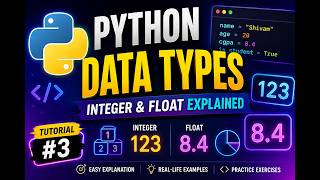 Python Data Types Explained for Beginners | Integer & Float | Python Tutorial #3