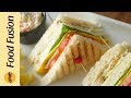 Club Sandwich recipe by Food Fusion