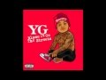 YG Bicken Back Being Bool Feat Big Wy Mack10 DJ Quik Remix mp3