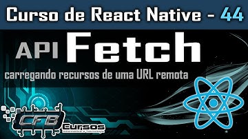 Fetch API - Curso de React Native - Aula 44