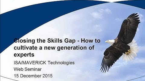 Closing the Skills Gap  - How to cultivate a new generation of experts
