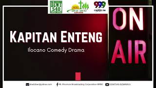KAPITAN ENTENG - Best Ilocano Comedy Drama | 01.12.21