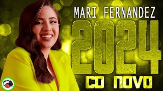 MARI FERNANDEZ 2024 - CD MAIO 2024 - REPERTÓRIO NOVO - (17 MÚSICAS NOVAS ) ATUALIZADO NOVO 2024