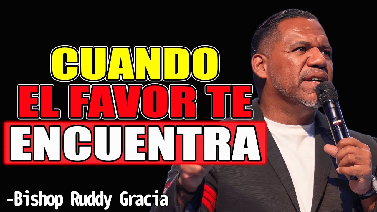 Cuando el Favor te Encuentra - Bishop Ruddy Gracia 2025 - YouTube