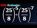 Q38 Evaluate 25 8 5 25 8 7 Simplify 25 8 5 25 8 7 25 8 Whole Power 5 Q38 Evaluate 25 8 5 25 8 7 Simplify 25 8 5 25 8 7 25 8 Whole Power 5