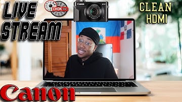 Using Canon G7X Mark II as a Webcam - It Can! | How to install CHDK | Use G7XII for live streaming!