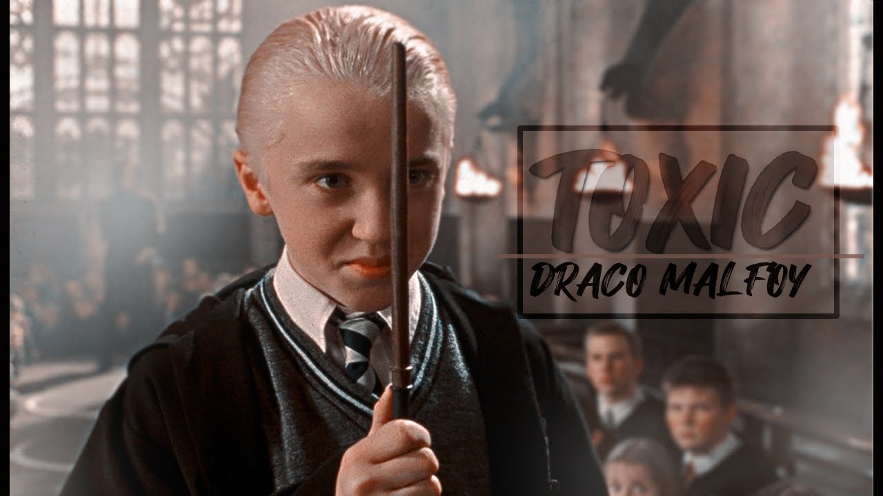 Draco Malfoy || Toxic