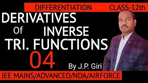 Derivatives of inverse trigonometrical functions by j.p.giri