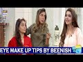 Watch Eye Make up Kese Karna Chahiye? Janiye Beenish Pervaiz Se Online In Hd