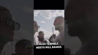 ALEX TERRIBLE MEETS WILL RAMOS 🔥🔥🔥🔥