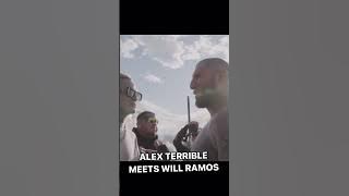ALEX TERRIBLE MEETS WILL RAMOS 🔥🔥🔥🔥