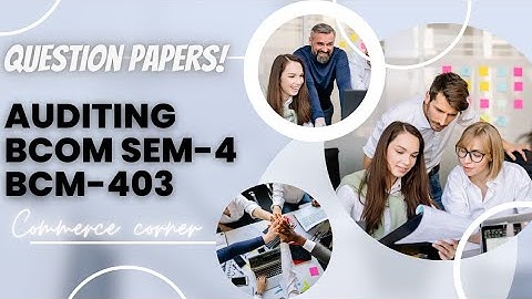 (BCM- 403 ) Auditing And Secretarial Practice question papers bcom sem-4 #question #exam #semester