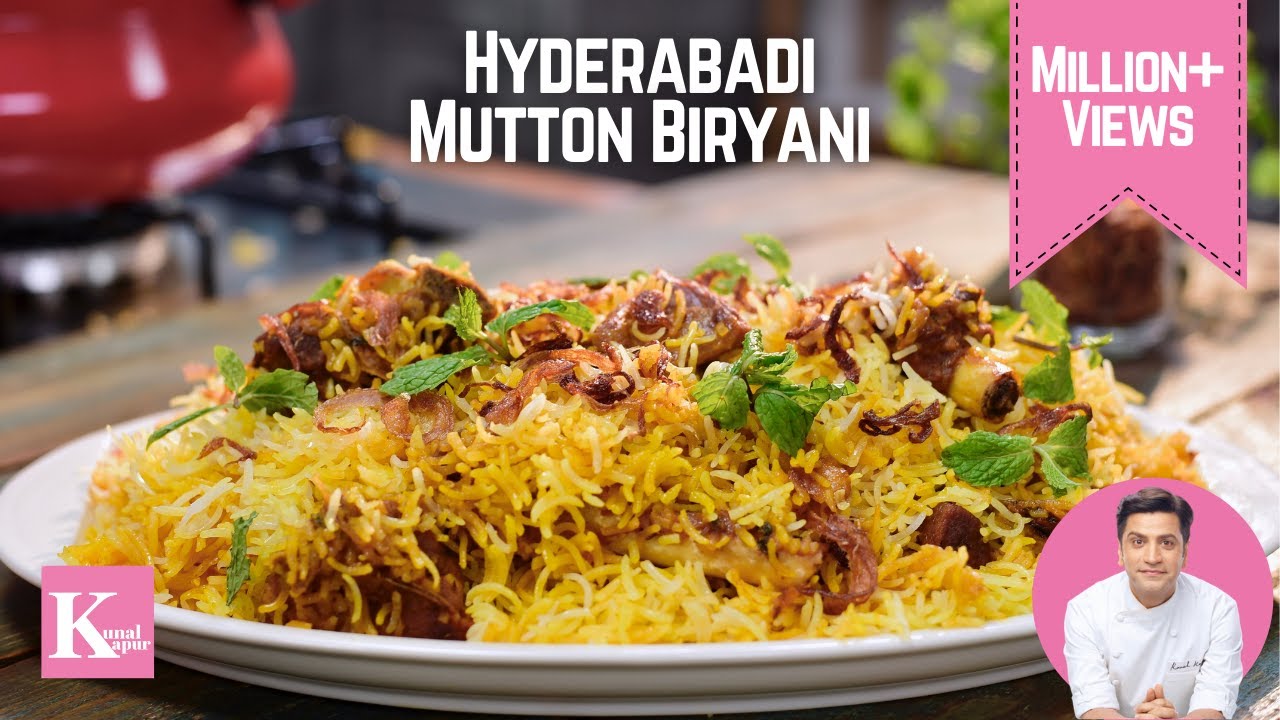 Hyderabadi Mutton Biryani | हैदराबादी गोश्त दम बिरयानी | Traditional Mutton Biryani | Ramadan Recipe | Kunal Kapoor | Kunal Kapur