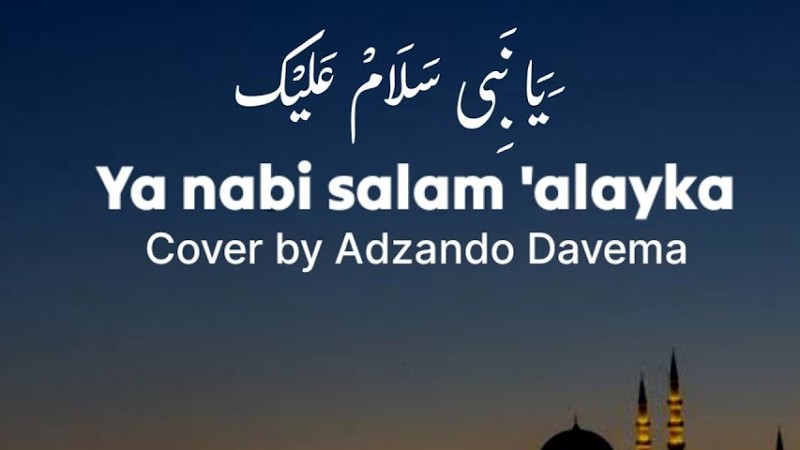 Ya Nabi Salam 'Alayka-Cover By Adzando Davema (Lirik&Terjemahan)