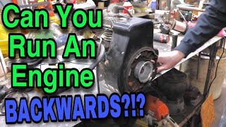 Can You Run An Engine BACKWARDS?!? Let's Try It