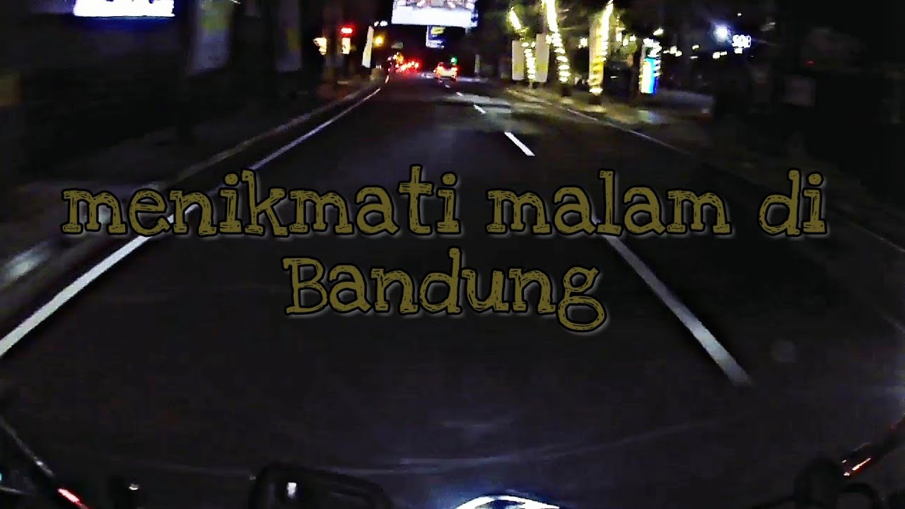 Menikmati malam di Bandung