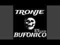 Tronje Bufónico Super Ultra Slowed Tronje Bufónico Super Ultra Slowed