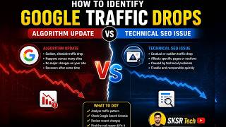 How to Identify Google Traffic Drops: Algorithm Update vs Technical SEO Issue | SKSR Tech