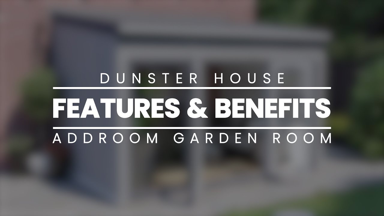 Addroom Garden Room Feature and Benefits | Dunster House - YouTube