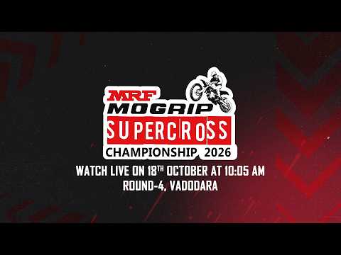 MRF MOGRIP NATIONAL SUPERCROSS CHAMPIONSHIP 2026 ROUND 4 VADODARA 18-10-2026  AT 10 :05 AM