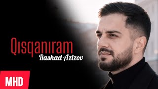 Rashad Azizov - Qısqanıram (Rəsmi Musiqi)