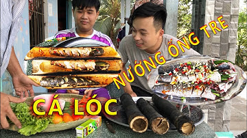 CÁ LÓC NƯỚNG ỐNG TRE NGON NHẤT Phần 1 | Đạt Nhà Quê | Ẩm thực độc lạ