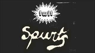 TWIT - "Spurts" (2026, full EP)
