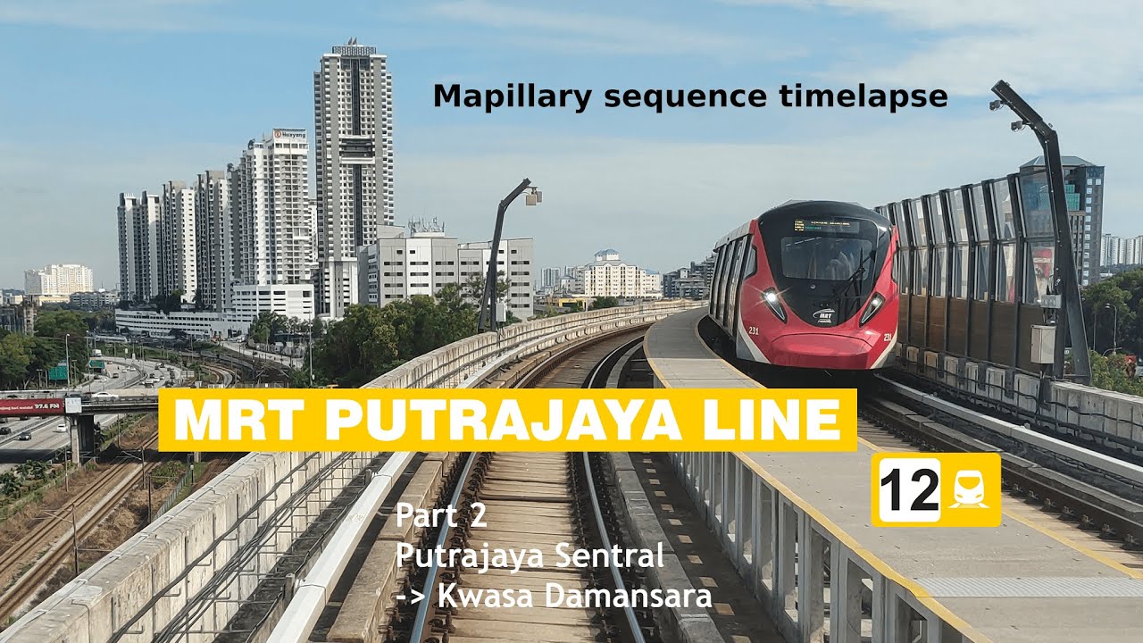 MRT Putrajaya Line - Mapillary sequence timelapse (Part 2: Putrajaya Sentral - Kwasa Damansara)