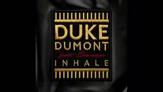 Duke Dumont & Ebenezer - Inhale ( Super Clean )