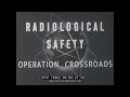 RADIOLOGICAL SAFETY AT OPERATION CROSSROADS ATOMIC BOMB TESTS 73862