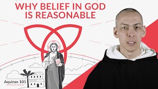 Is Belief in God Rational (Aquinas 101)