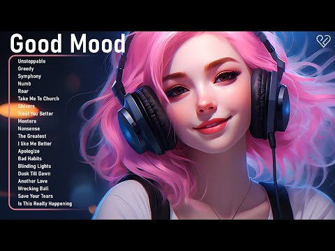 Good mood🌤️Chill songs to relax to 