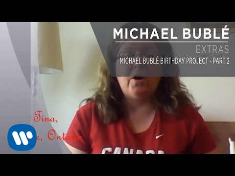 Download Michael Bublé Birthday Project - Part 2 [Extra]