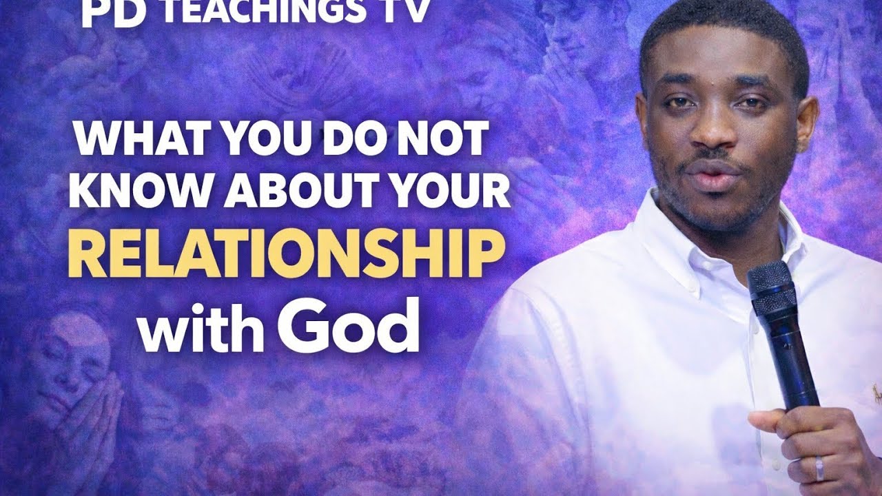 #What You Do Not Know About Your Relationship With God | PD Teachings TV