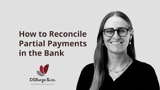 How to Reconcile Partial Payments in the Bank | DS Burge & Co