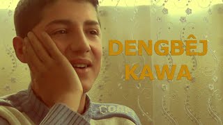 Dengbêj Kawa bı dengê ziz klama dıbêje / Geleceğin Dengbêji Kawa