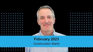 Construction Starts   February 2023
