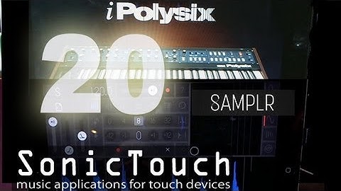 Sonic Touch 20: Samplr, Borderlands and Korg iPolySix