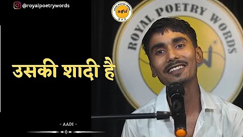 उसकी शादी है | POETRY BY AADI | DARIYA E SUKHAN | ROYAL POETRY WORDS