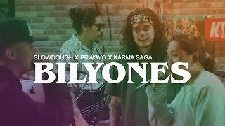 BILYONES - SLOWDOUGH x PRWSYO x KARMA SAGA (SESSION)