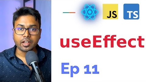 Side Effects with useEffect - React and TypeScript Ep11